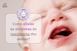 Postagem Como aliviar os sintomas do nascimento dos dentes?